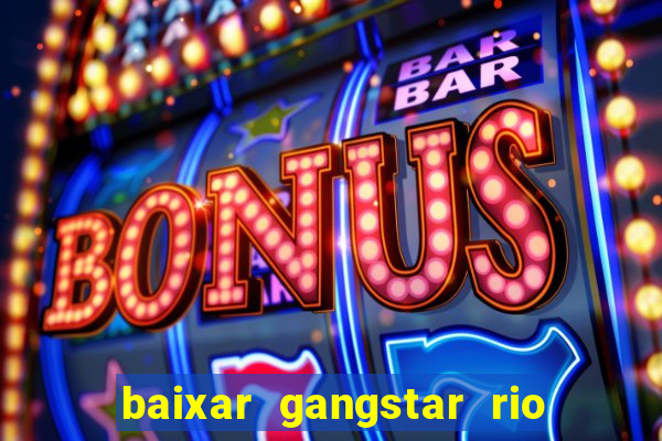 baixar gangstar rio cidade dos santos java